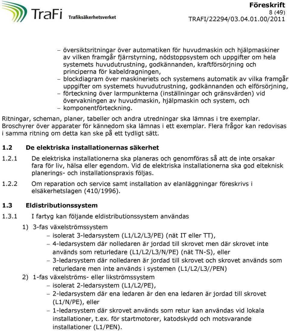 förteckning över larmpunkterna (inställningar och gränsvärden) vid övervakningen av huvudmaskin, hjälpmaskin och system, och komponentförteckning.