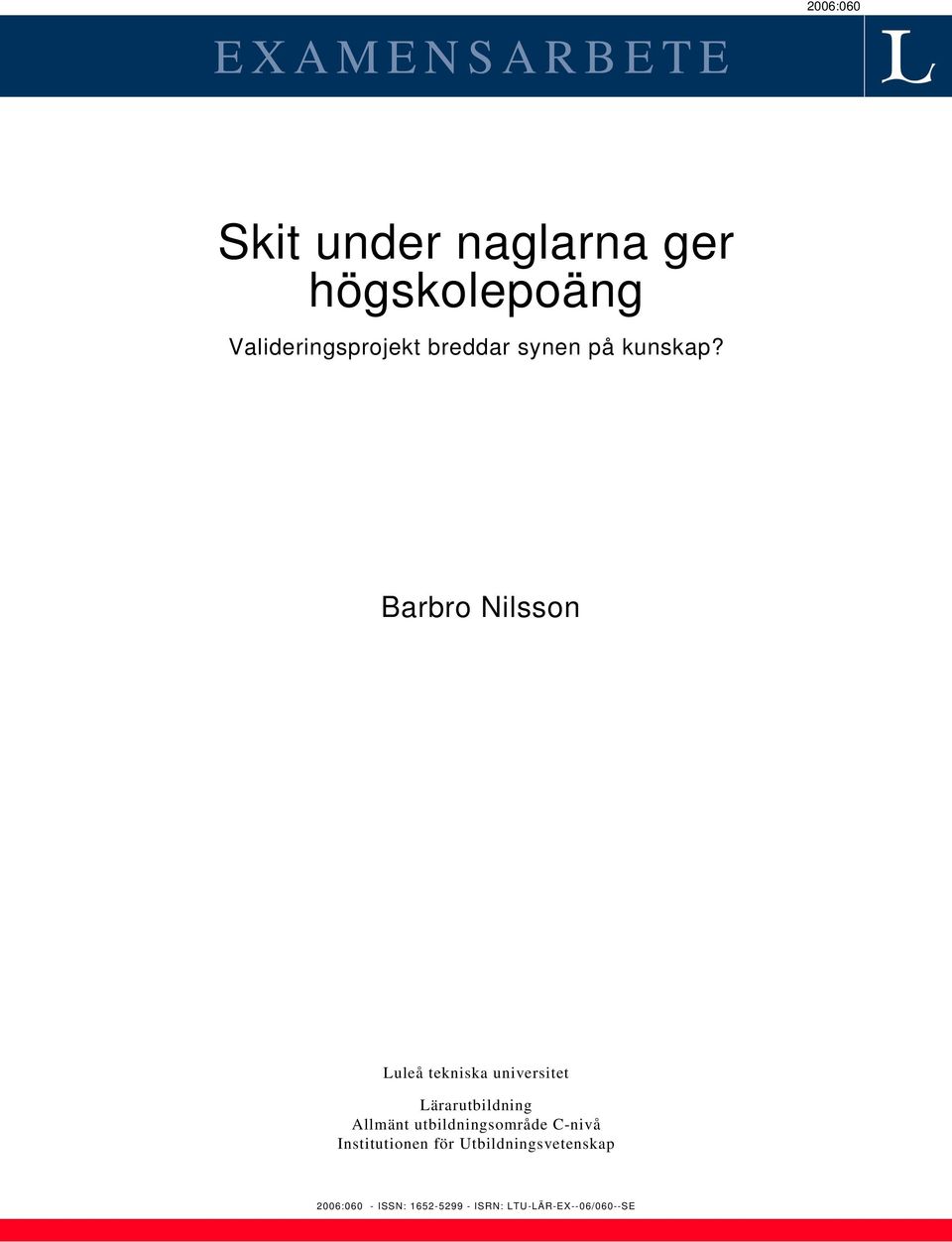 Barbro Nilsson Luleå tekniska universitet Lärarutbildning Allmänt