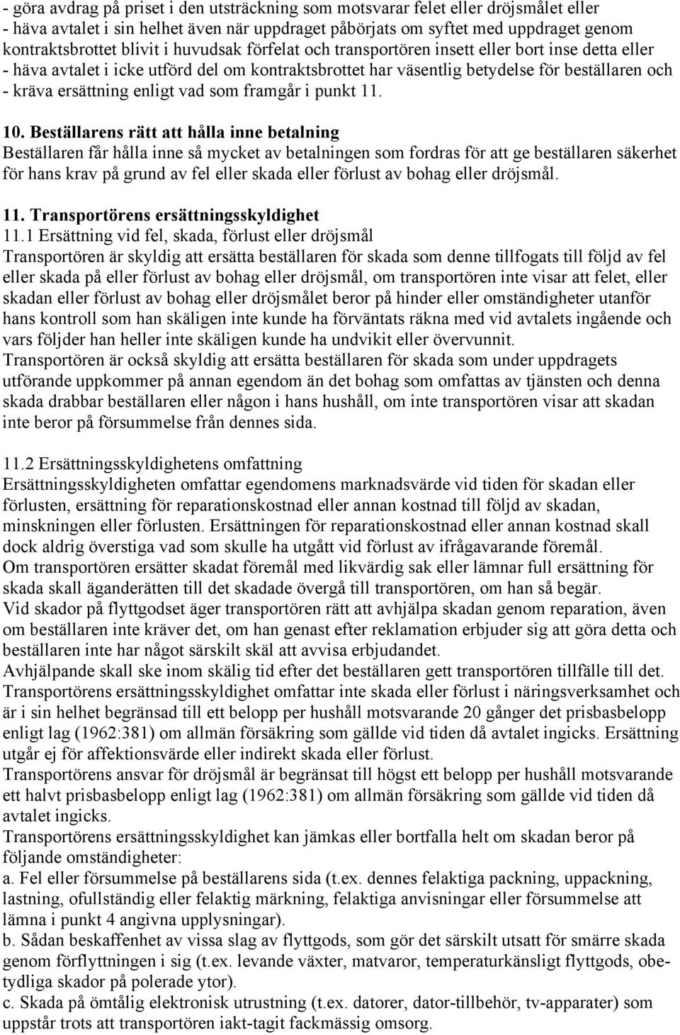 som framgår i punkt 11. 10.