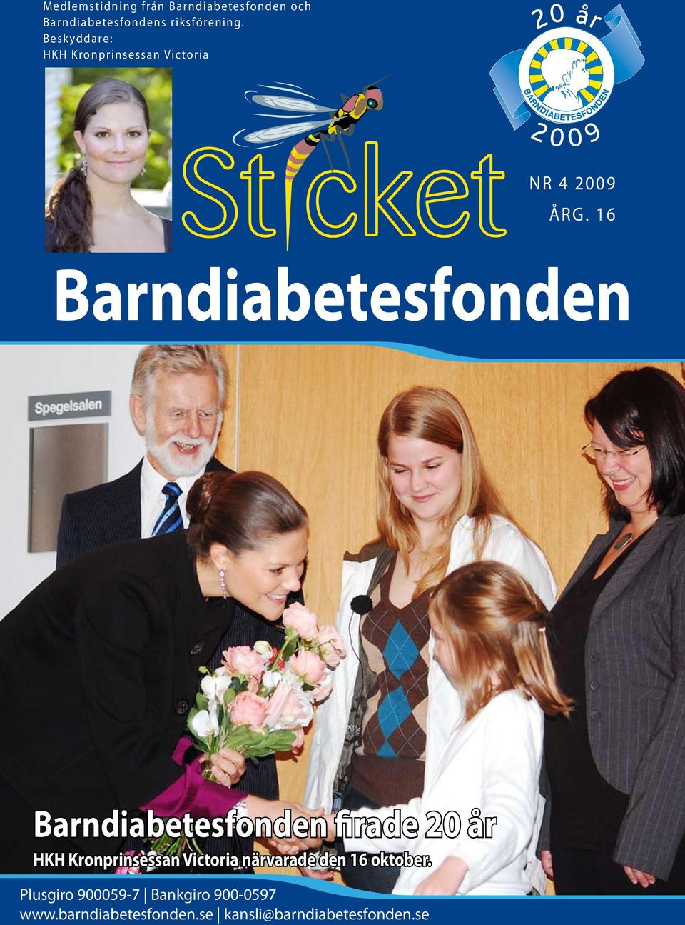 16 Barndiabetesfonden Barndiabetesfonden firade 20 år HKH Kronprinsessan Victoria