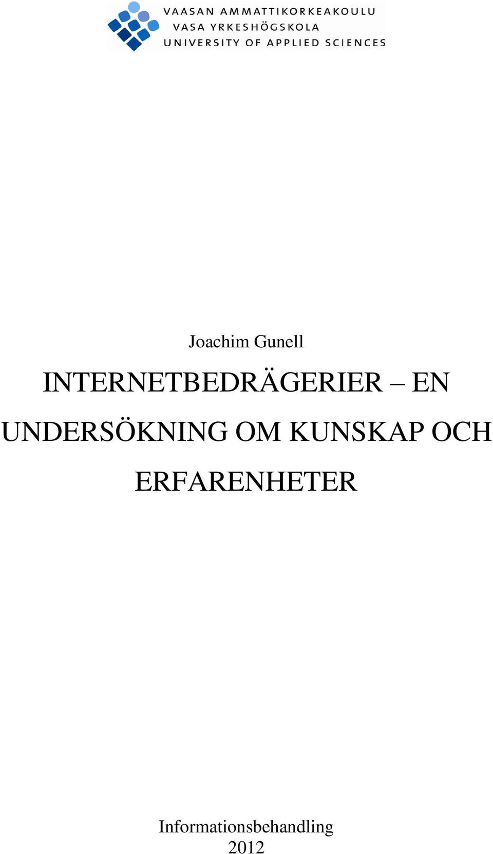 UNDERSÖKNING OM KUNSKAP