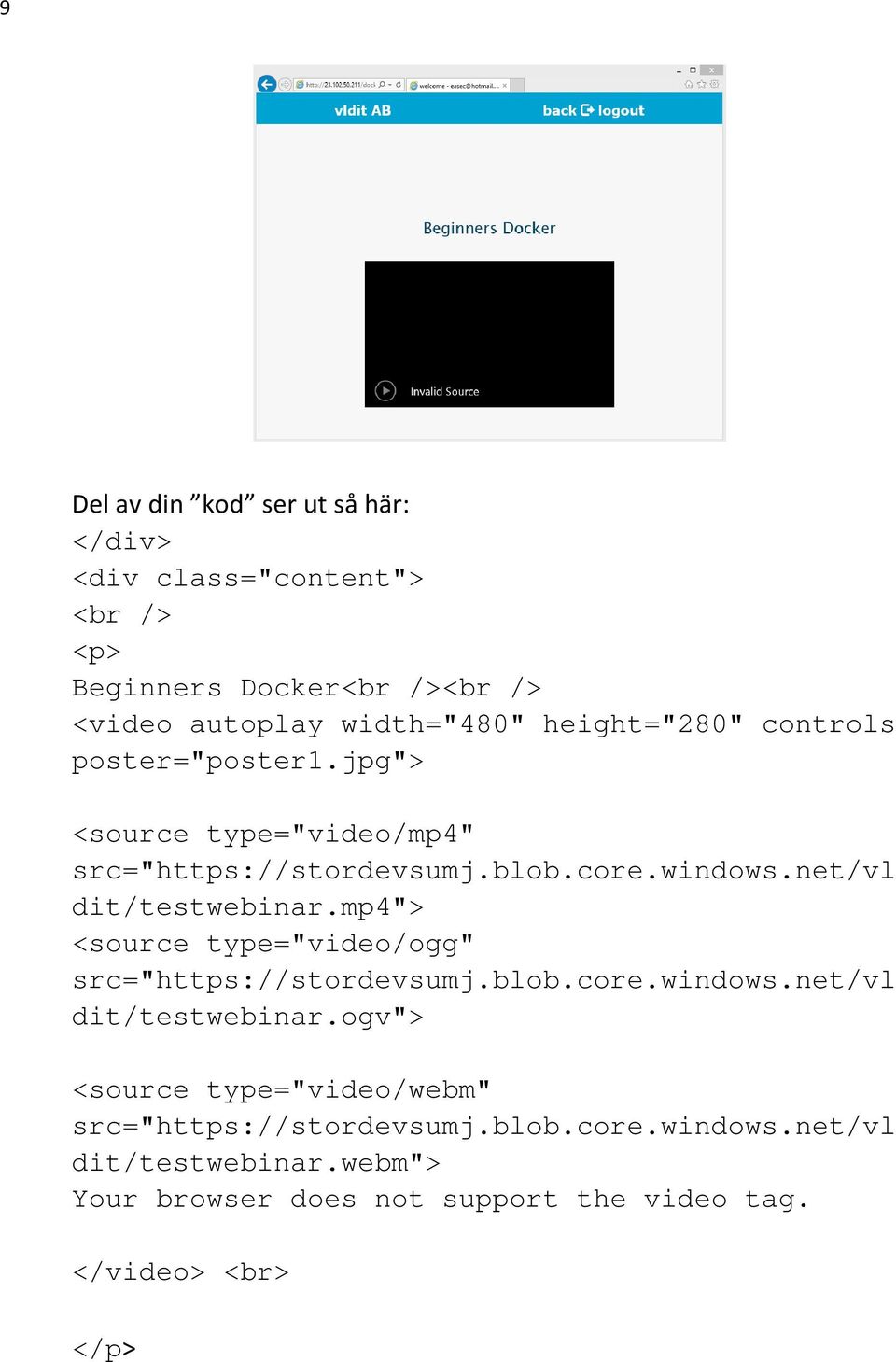net/vl dit/testwebinar.mp4"> <source type="video/ogg" src="https://stordevsumj.blob.core.windows.net/vl dit/testwebinar.ogv"> <source type="video/webm" src="https://stordevsumj.