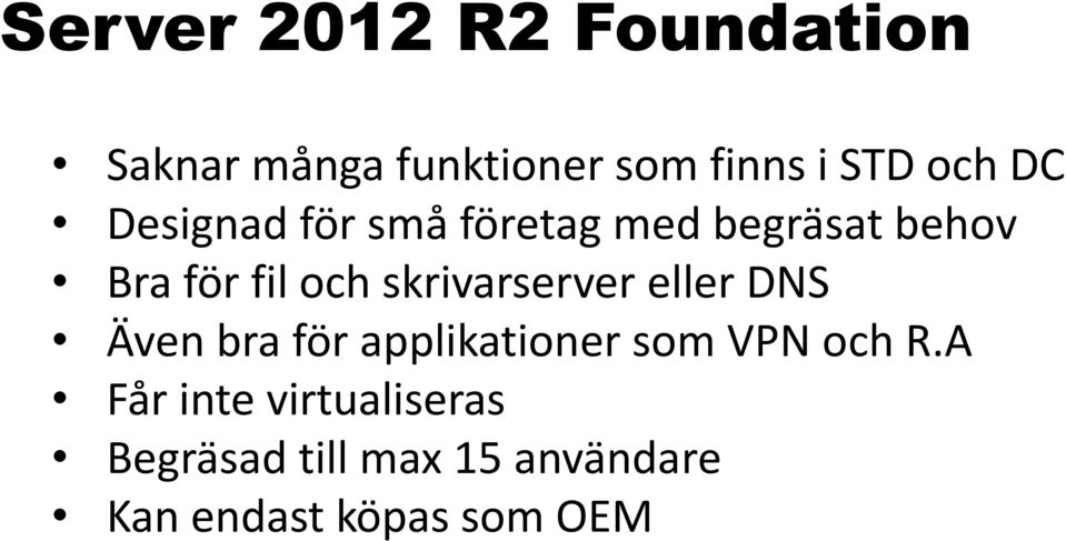 skrivarserver eller DNS Även bra för applikationer som VPN och R.