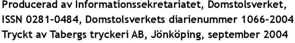 Domstolsverkets diarienummer 1066-2004