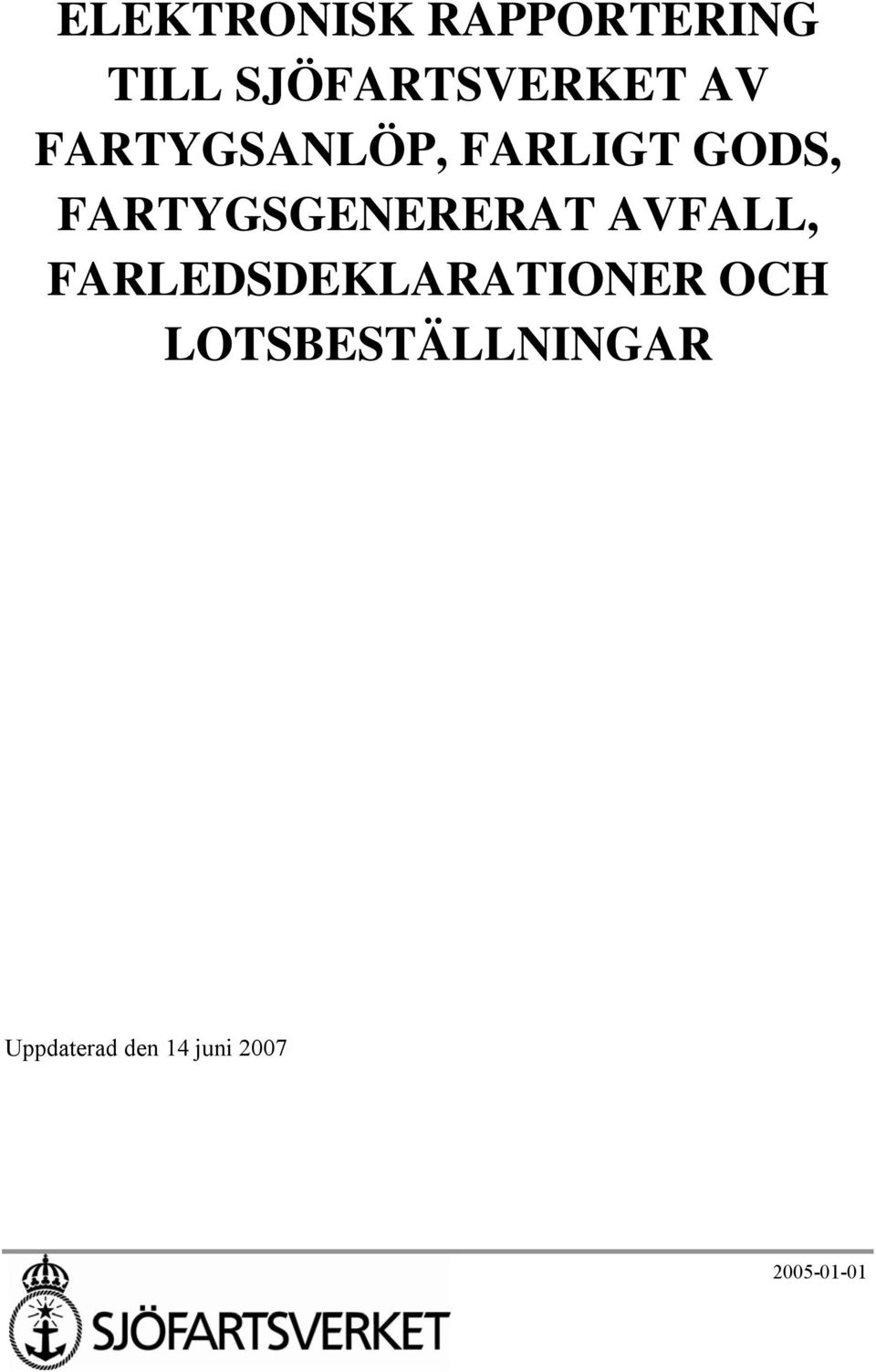 FARTYGSGENERERAT AVFALL, FARLEDSDEKLARATIONER