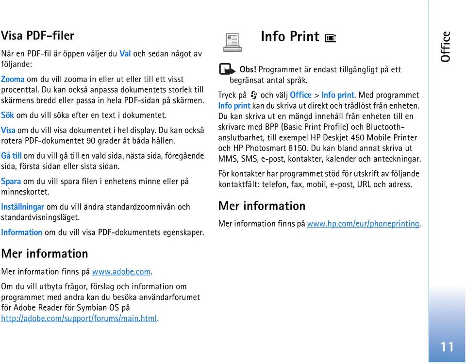 Du kan också rotera PDF-dokumentet 90 grader åt båda hållen. Gå till om du vill gå till en vald sida, nästa sida, föregående sida, första sidan eller sista sidan.