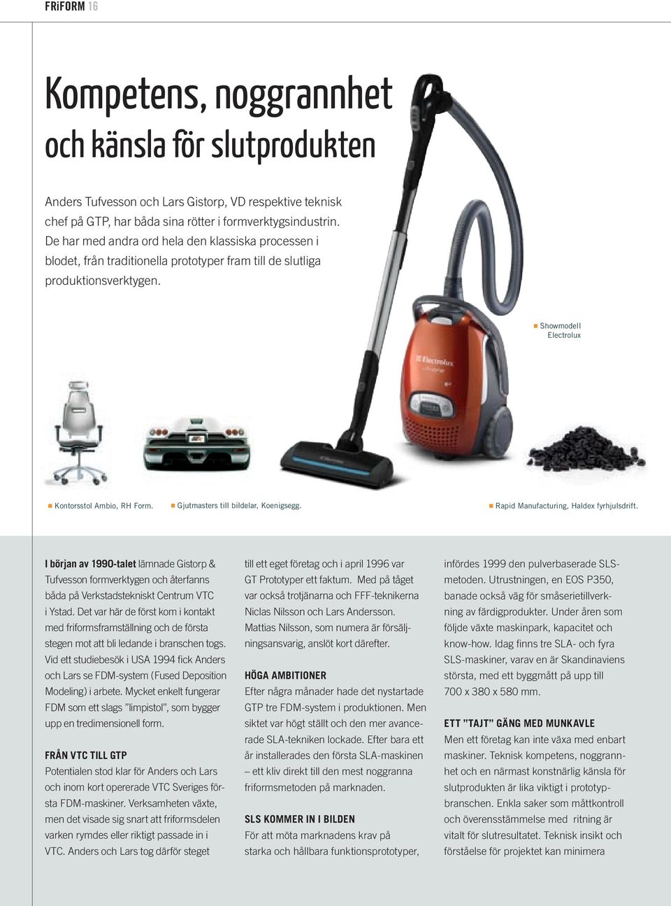 Gjutmasters till bildelar, Koenigsegg. Rapid Manufacturing, Haldex fyrhjulsdrift.