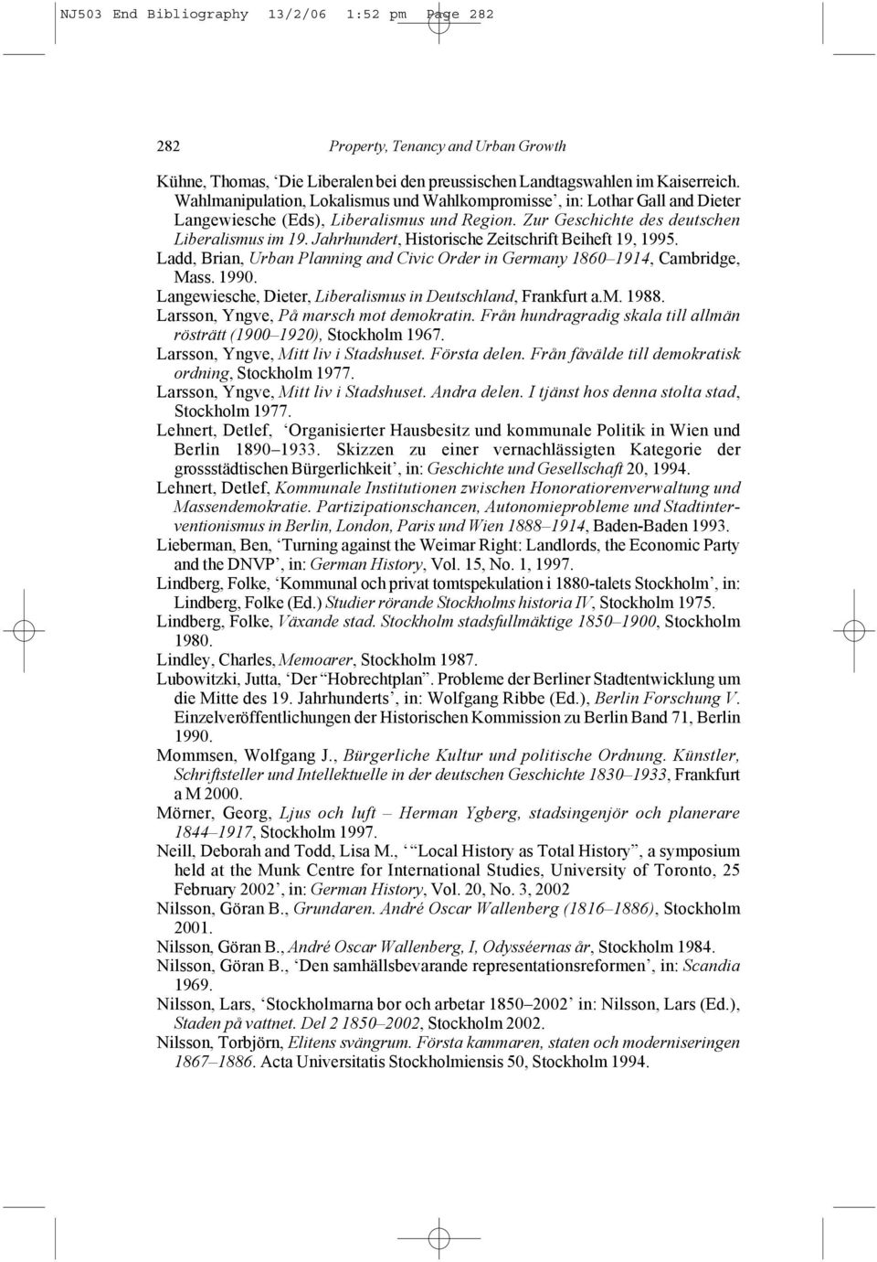 Jahrhundert, Historische Zeitschrift Beiheft 19, 1995. Ladd, Brian, Urban Planning and Civic Order in Germany 1860 1914, Cambridge, Mass. 1990.