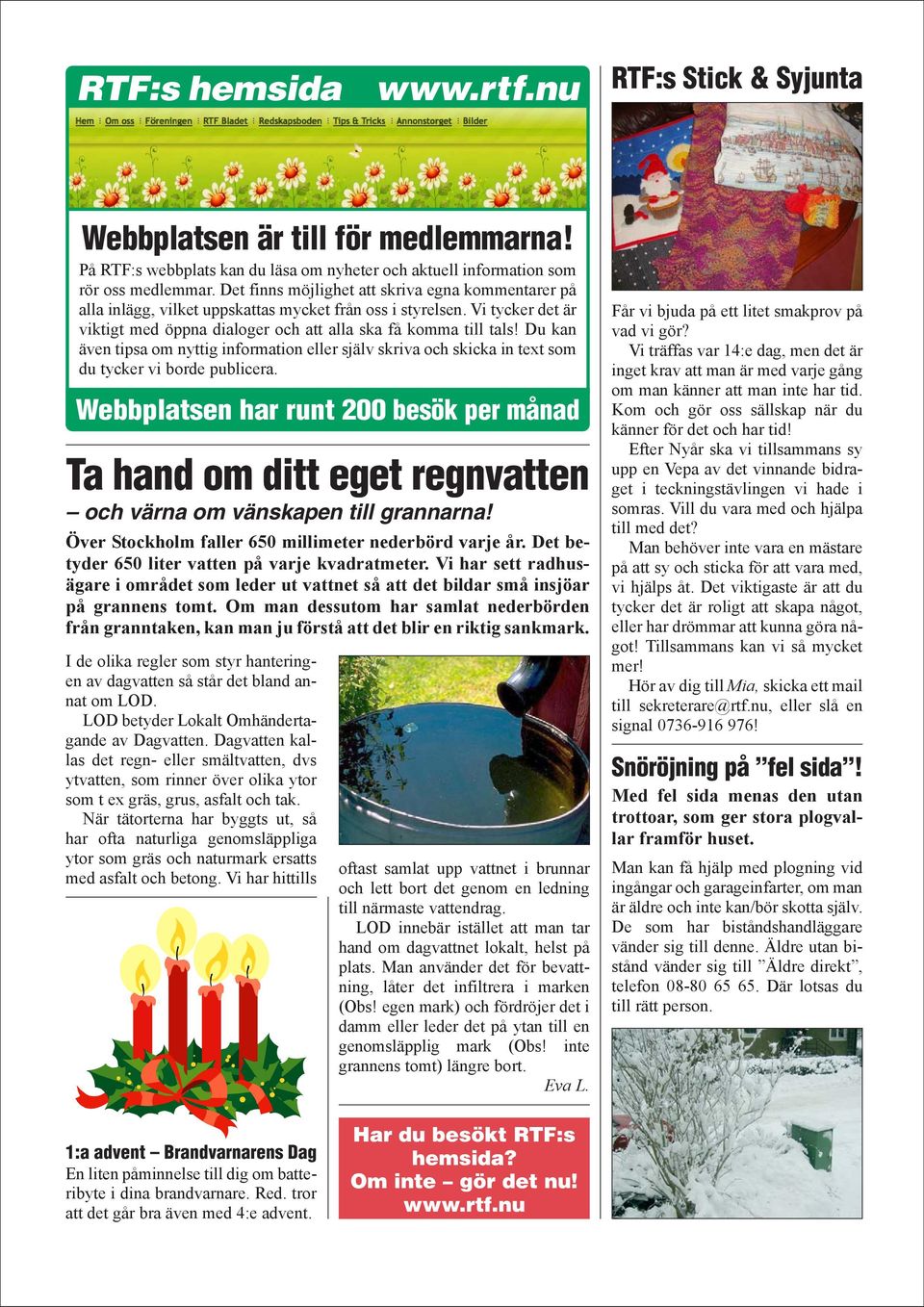 Du kan även tipsa om nyttig information eller själv skriva och skicka in text som du tycker vi borde publicera.