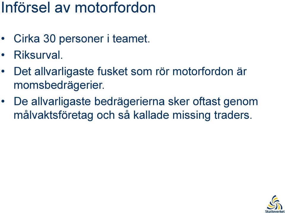 Det allvarligaste fusket som rör motorfordon är