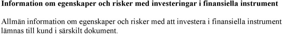 information om egenskaper och risker med att