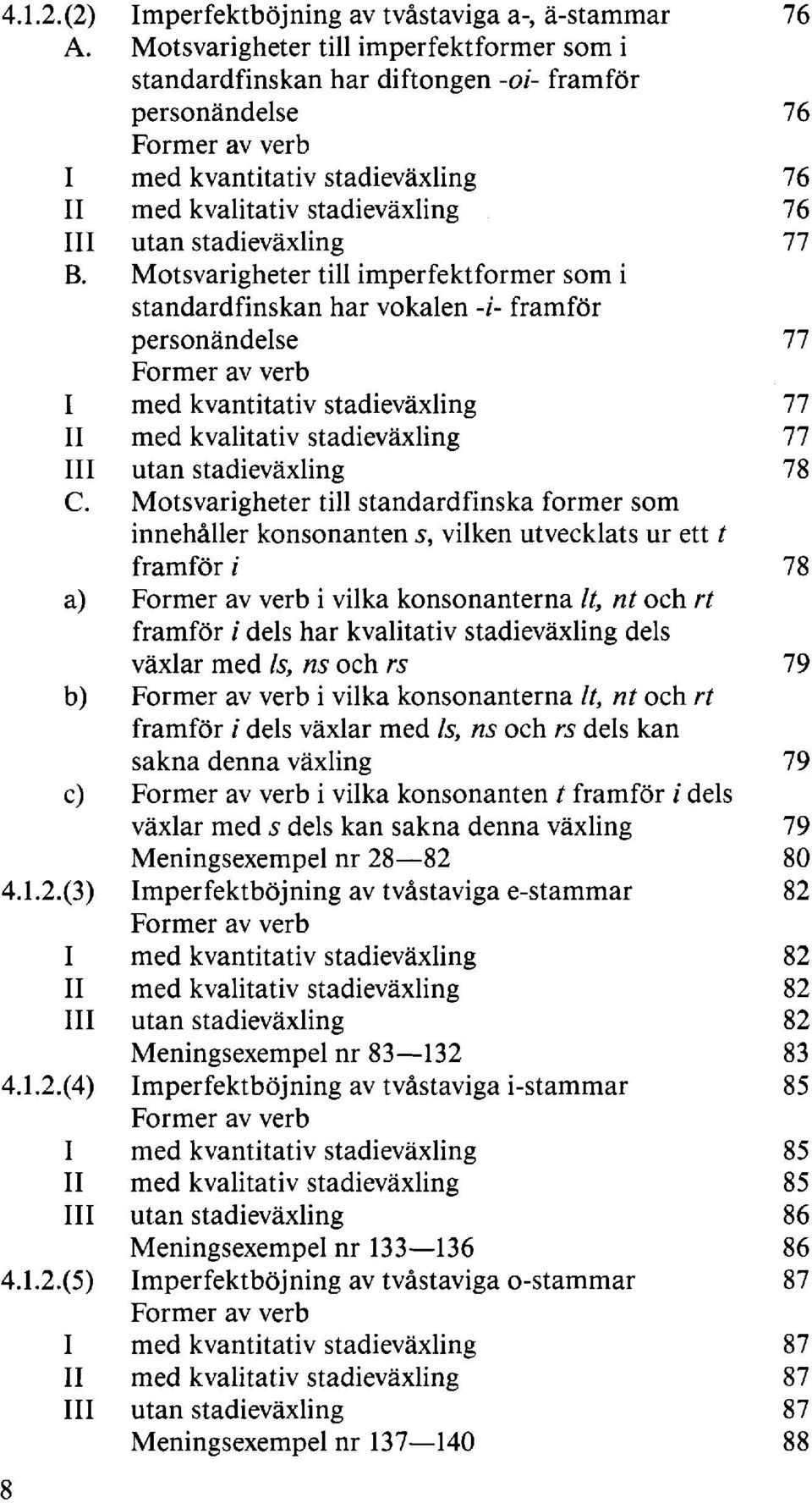 stadieväxling B.