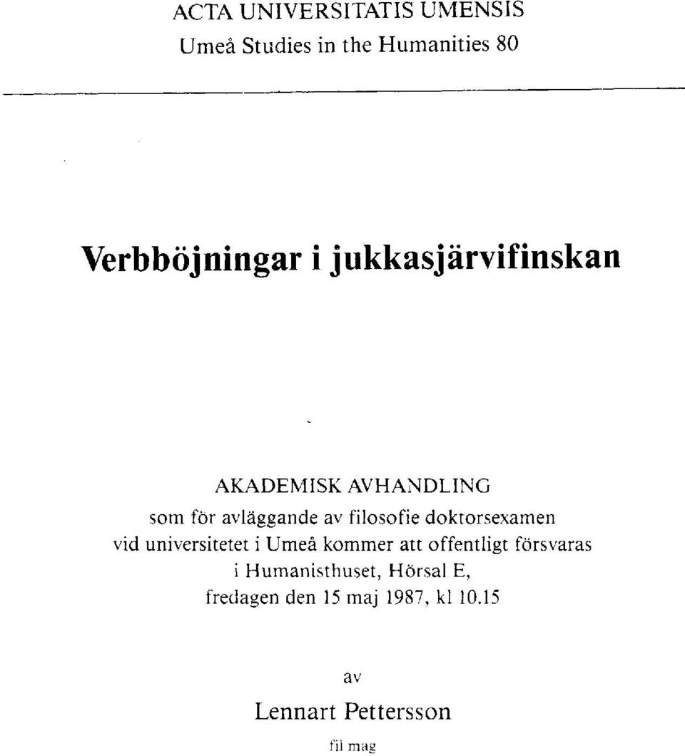 doktorsexamen vid universitetet i Umeå kommer att offentligt försvaras i
