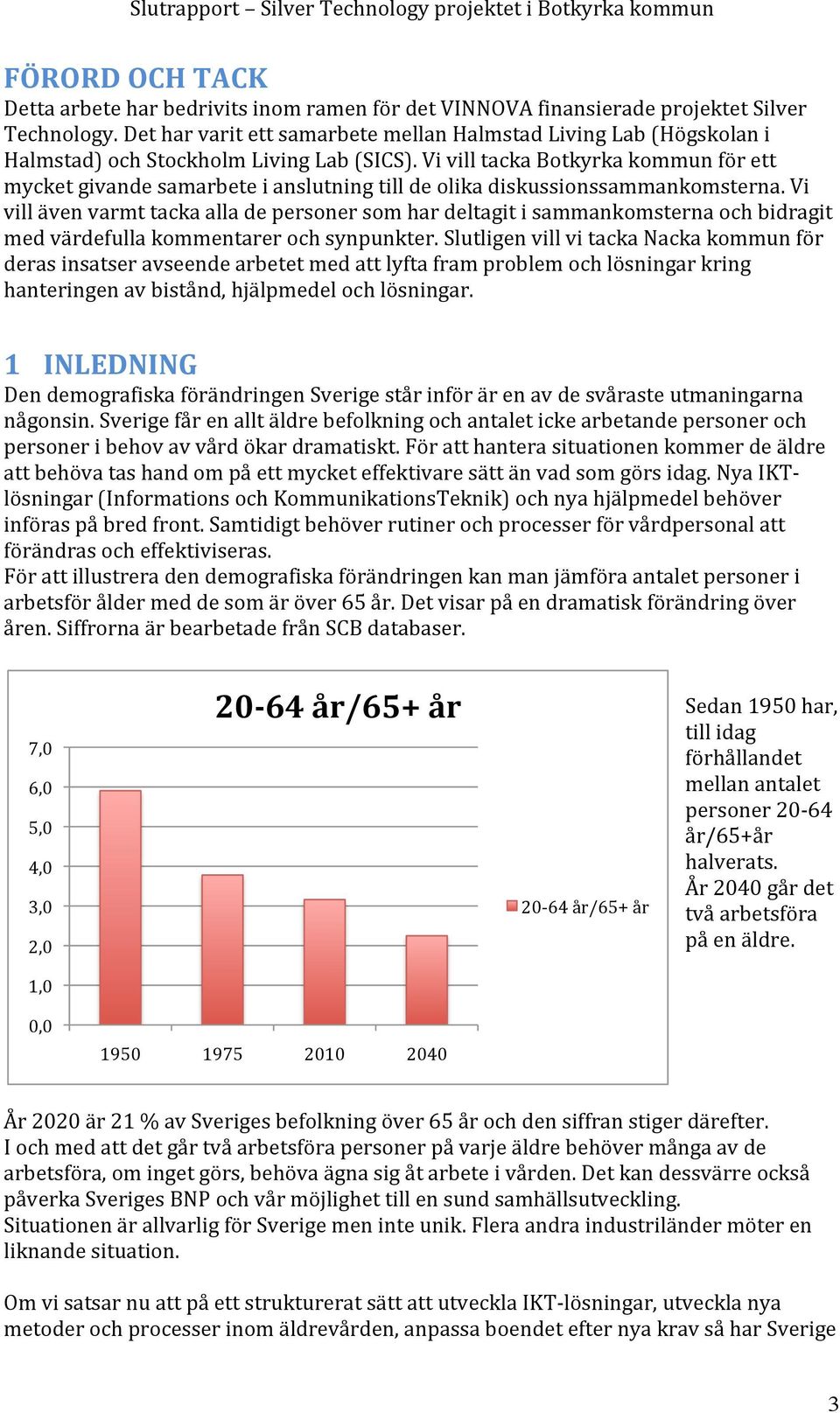 vi villävenvarmttackaalladepersonersomhardeltagitisammankomsternaochbidragit medvärdefullakommentarerochsynpunkter.