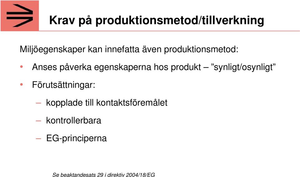 produkt synligt/osynligt Förutsättningar: kopplade till