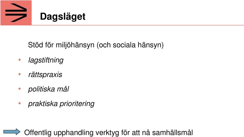 politiska mål praktiska prioritering