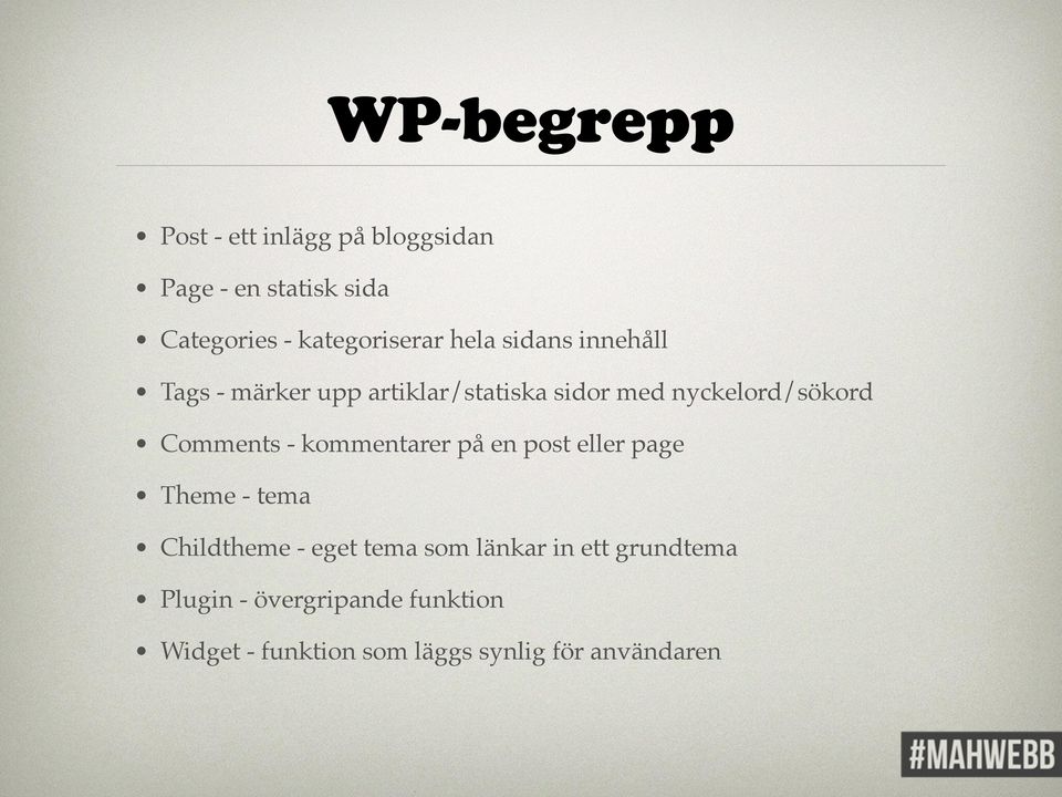 nyckelord/sökord Comments - kommentarer på en post eller page Theme - tema Childtheme -