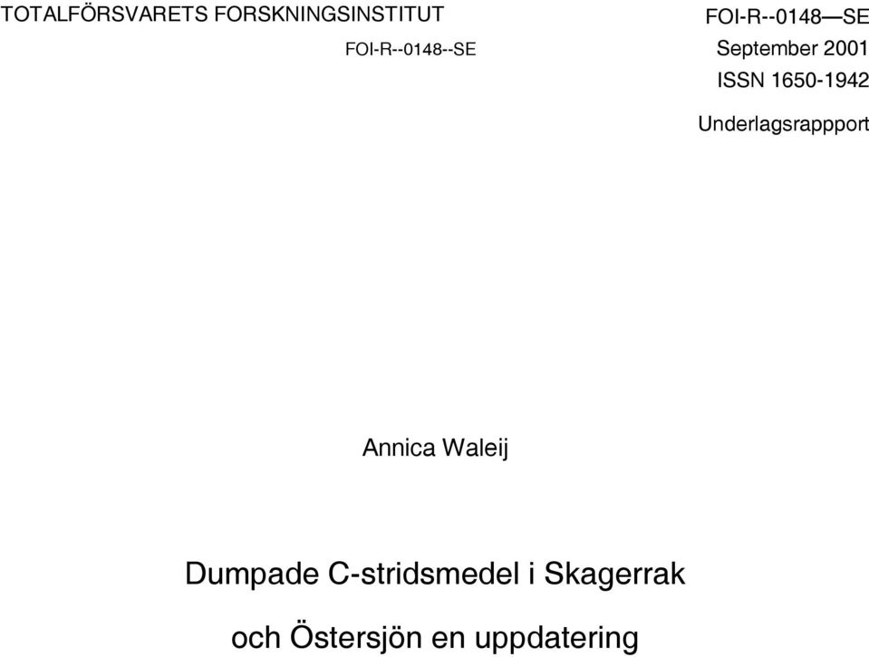 ISSN 1650-1942 Underlagsrappport Annica Waleij