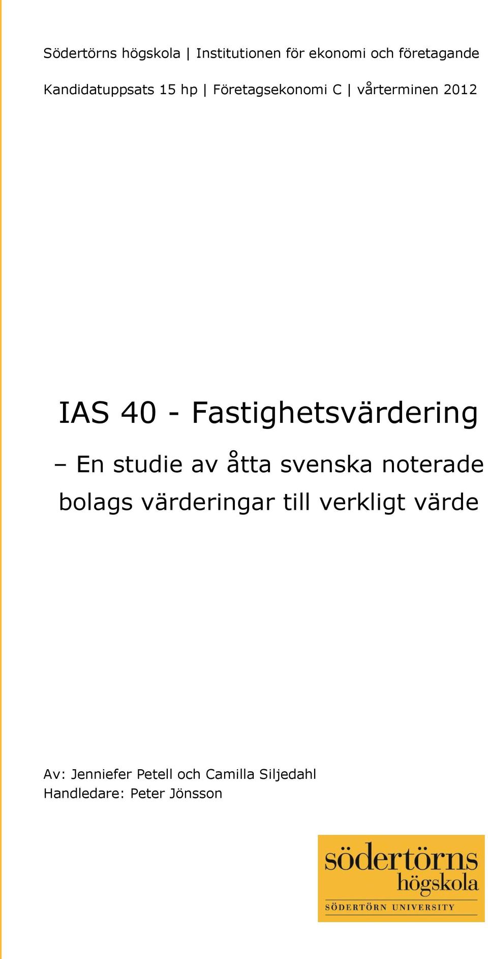 Fastighetsvärdering En studie av åtta svenska noterade bolags värderingar till