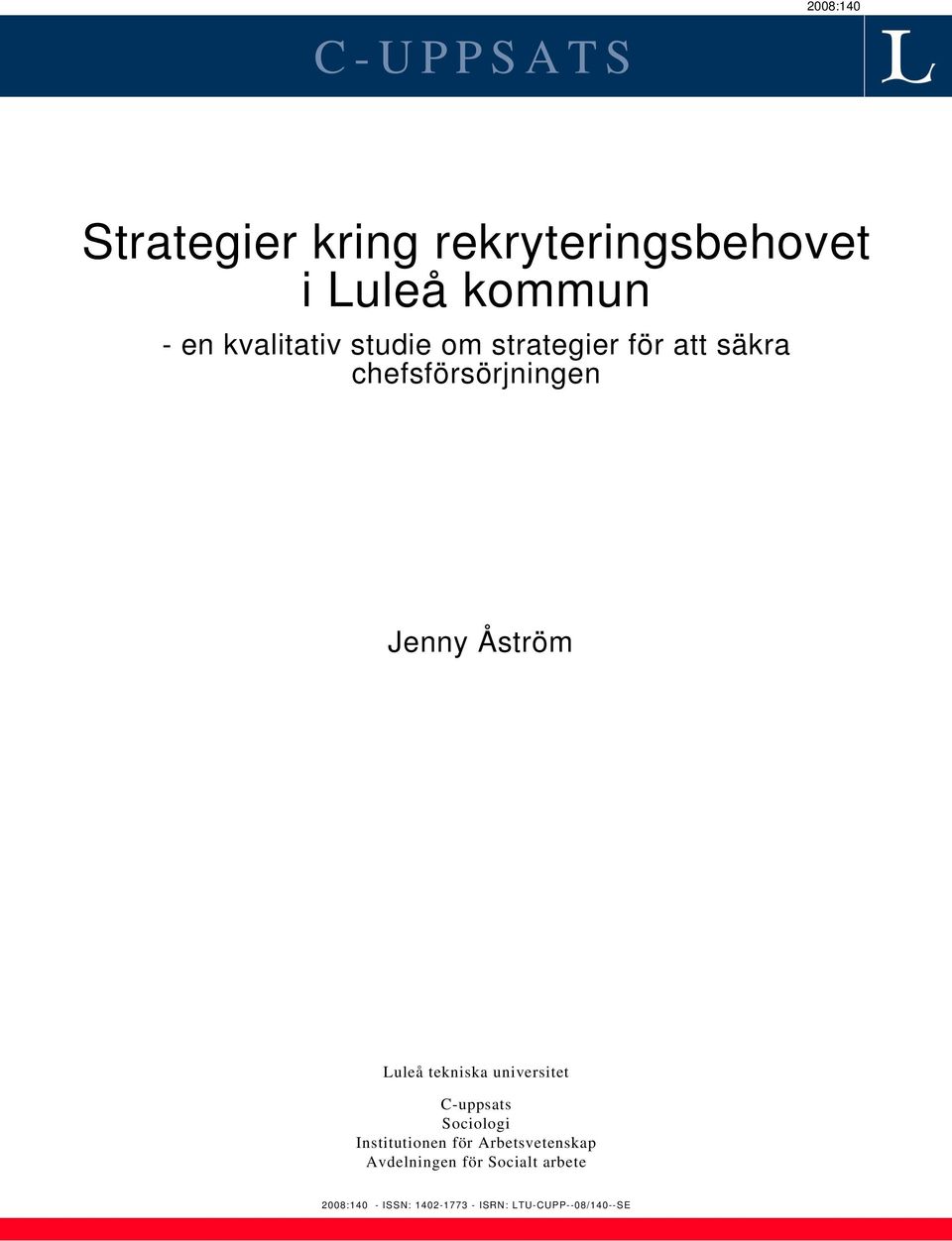 Luleå tekniska universitet C-uppsats Sociologi Institutionen för Arbetsvetenskap