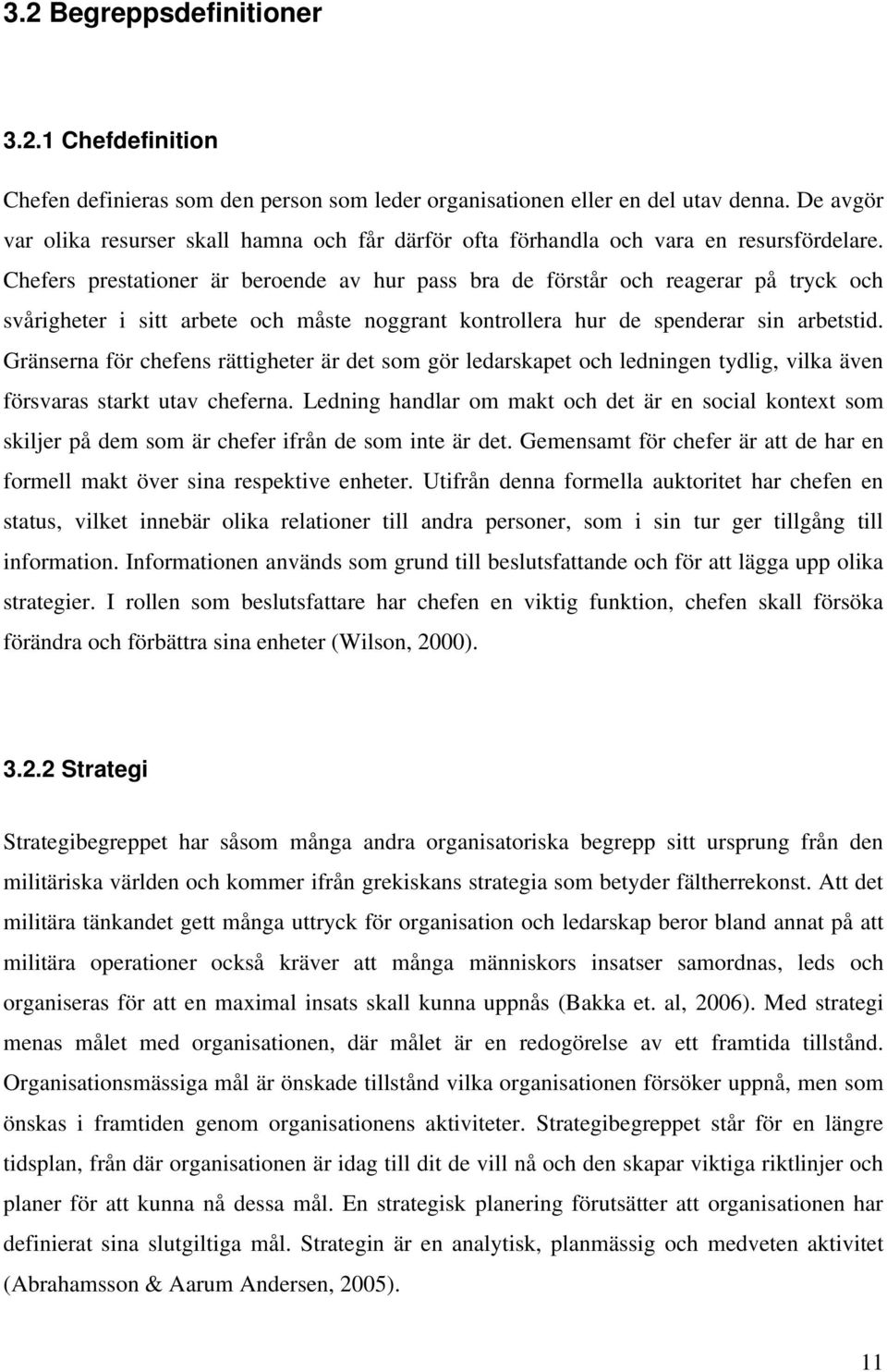 Chefers prestationer är beroende av hur pass bra de förstår och reagerar på tryck och svårigheter i sitt arbete och måste noggrant kontrollera hur de spenderar sin arbetstid.