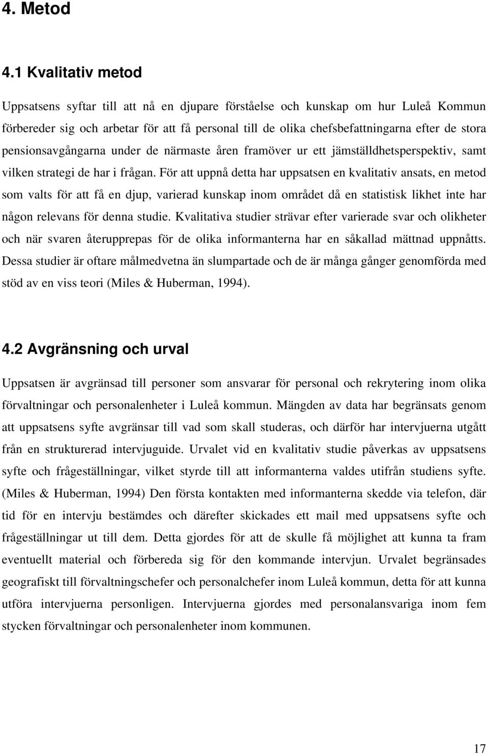 pensionsavgångarna under de närmaste åren framöver ur ett jämställdhetsperspektiv, samt vilken strategi de har i frågan.