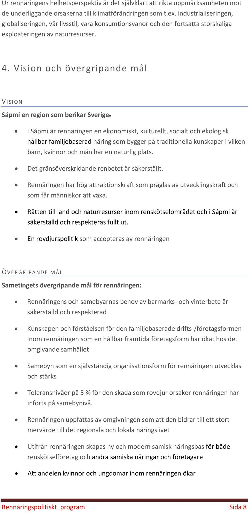 Vision och övergripande mål VISION Sápmi en region som berikar Sverige.