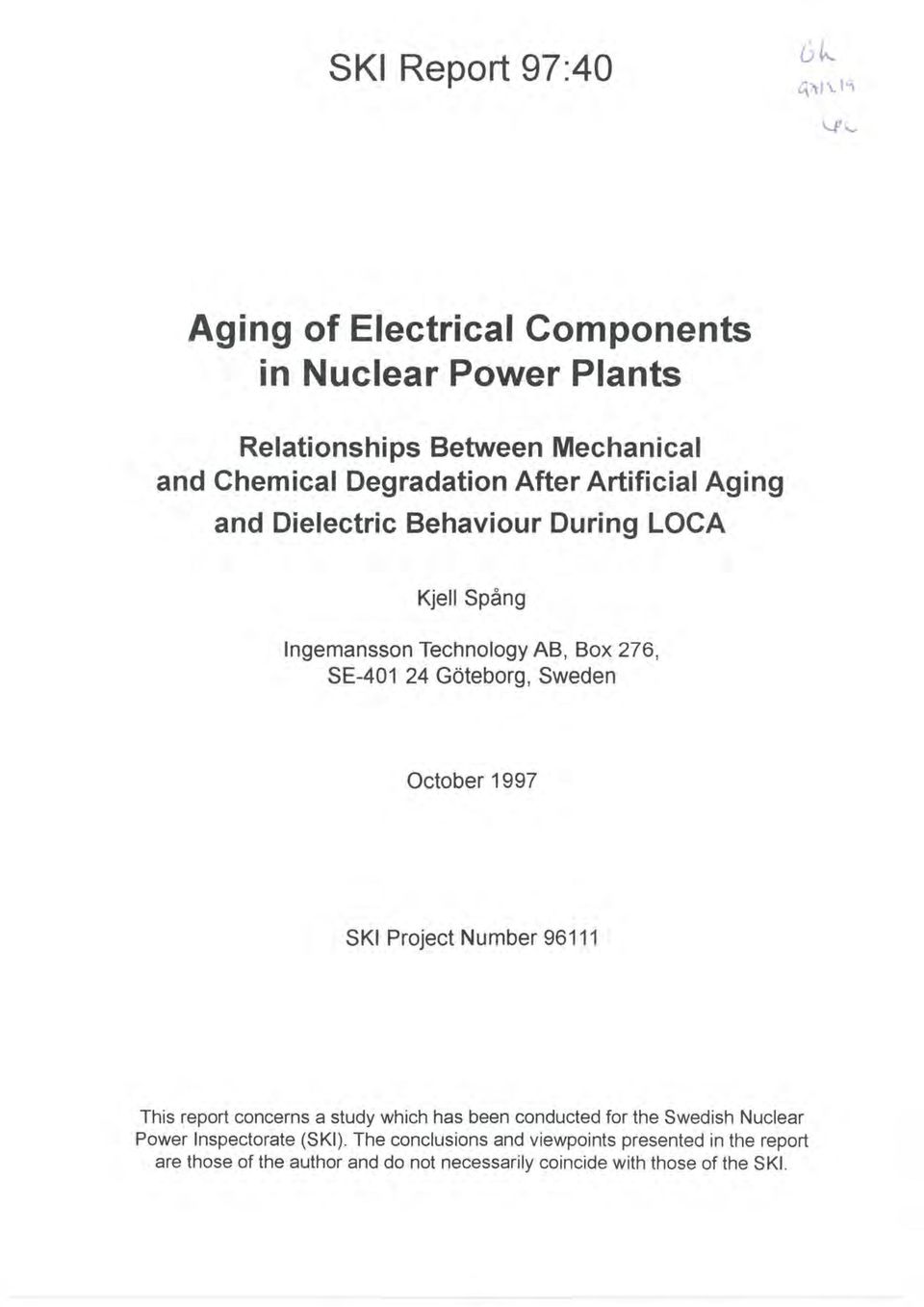 October 1997 SKI Project Number 96111 This report concerns a study which has been conducted for the Swedish Nuclear Power Inspectorate