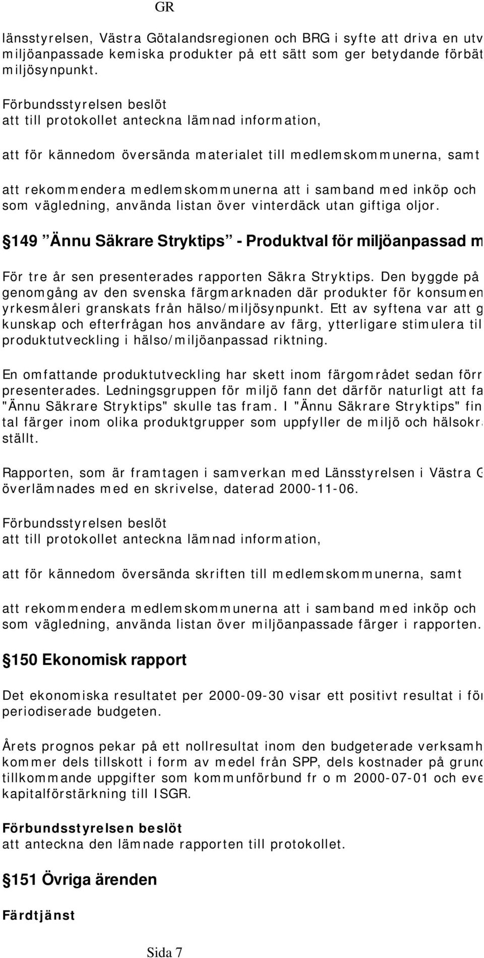 använda listan över vinterdäck utan giftiga oljor. 149 Ännu Säkrare Stryktips - Produktval för miljöanpassad m För tre år sen presenterades rapporten Säkra Stryktips.