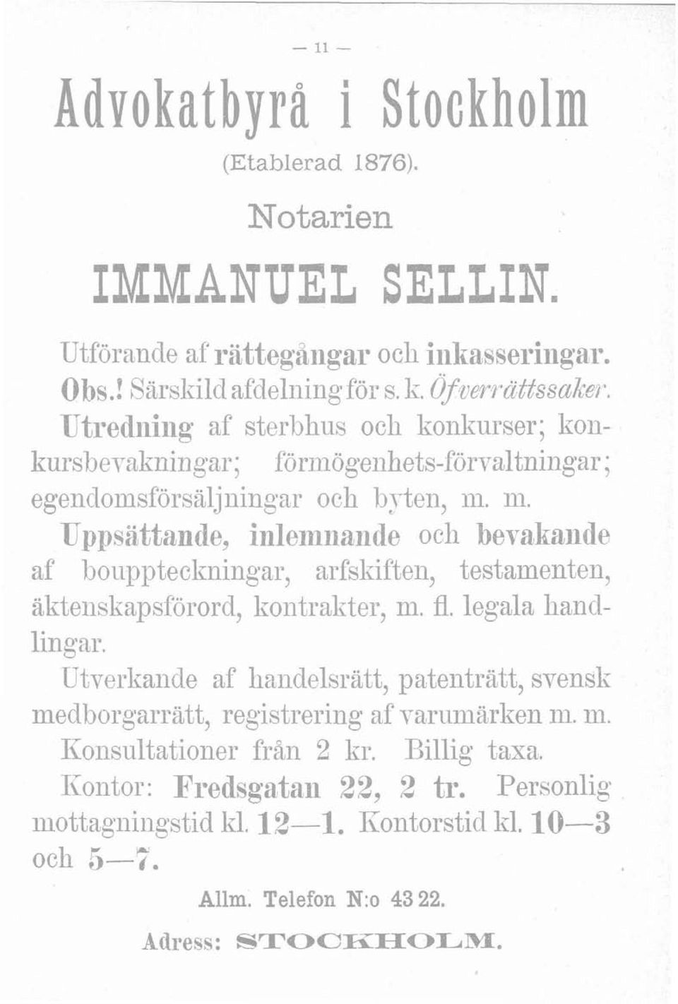 iiippsg,ttnude, inlomiiande ocli bevalaai~tle af boupptecbningar, arfsliifteii, testamenten, äkteiiskapsföörord, lioiitral<ter, m. fl. legala liaridlingar.