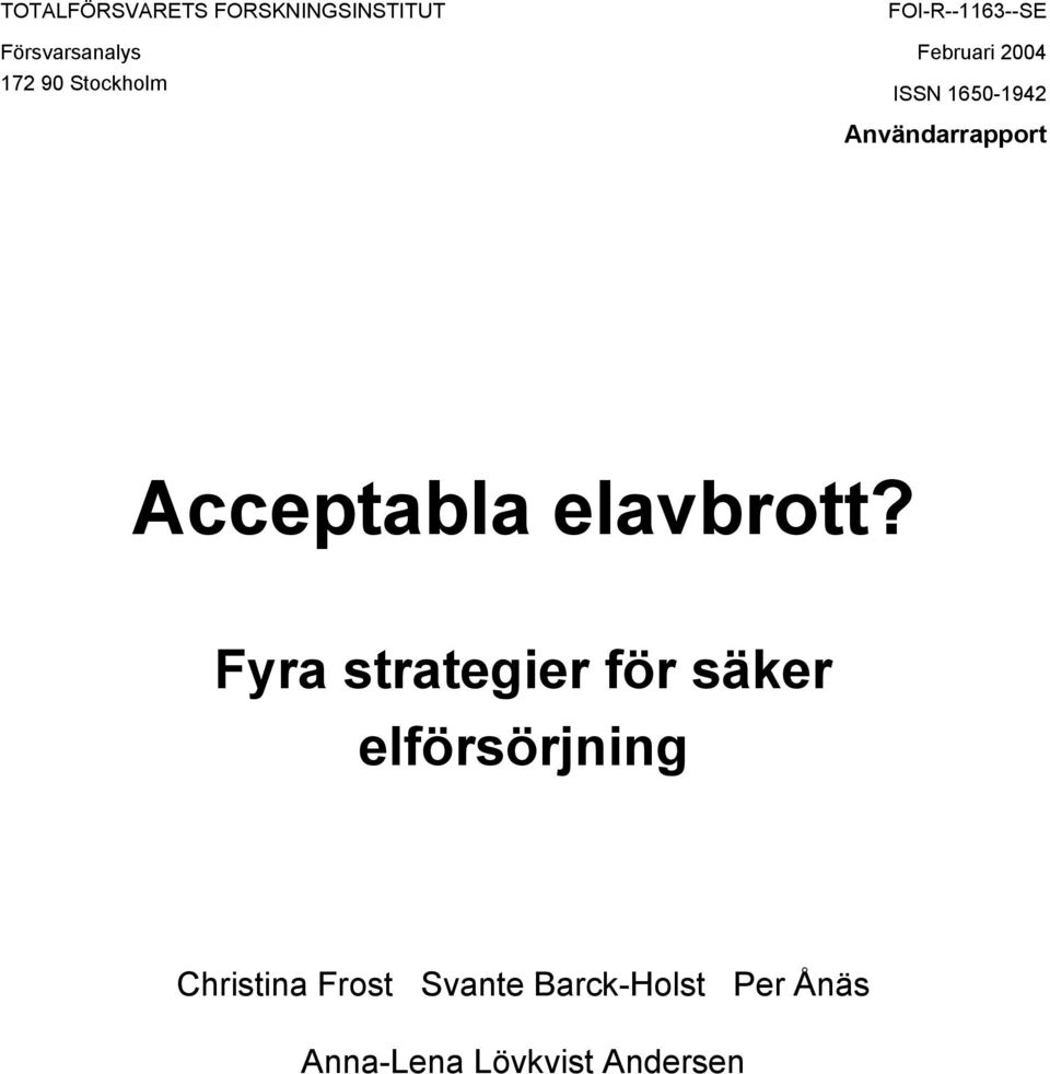 Användarrapport Acceptabla elavbrott?