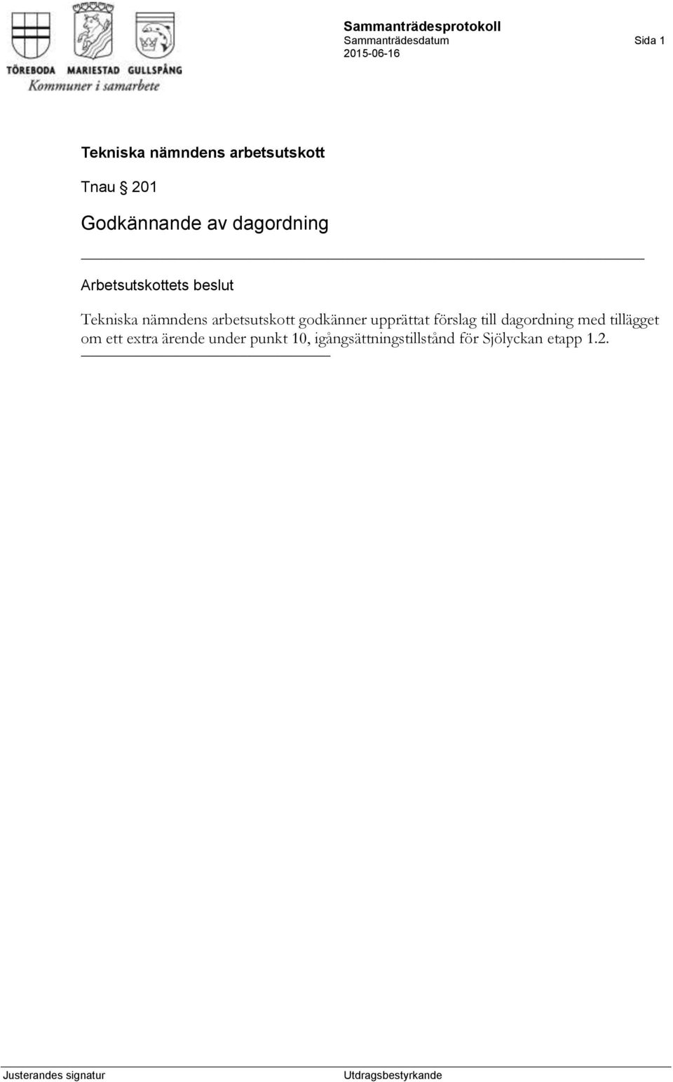 dagordning med tillägget om ett extra ärende under