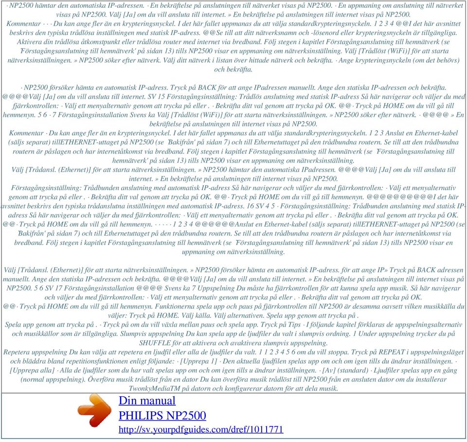 I det här fallet uppmanas du att välja standardkrypteringsnyckeln. 1 2 3 4 @@I det här avsnittet beskrivs den typiska trådlösa inställningen med statisk IP-adress.