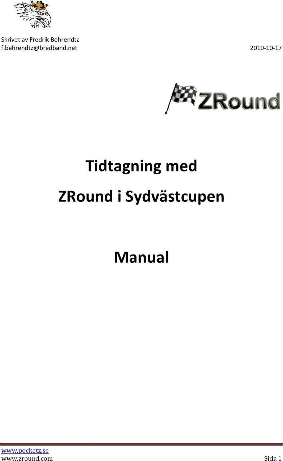 med ZRound i Sydvästcupen