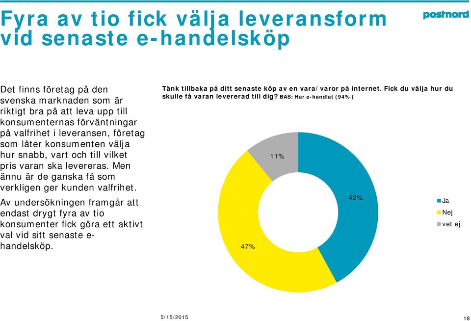 Men ännu är de ganska få som verkligen ger kunden valfrihet.