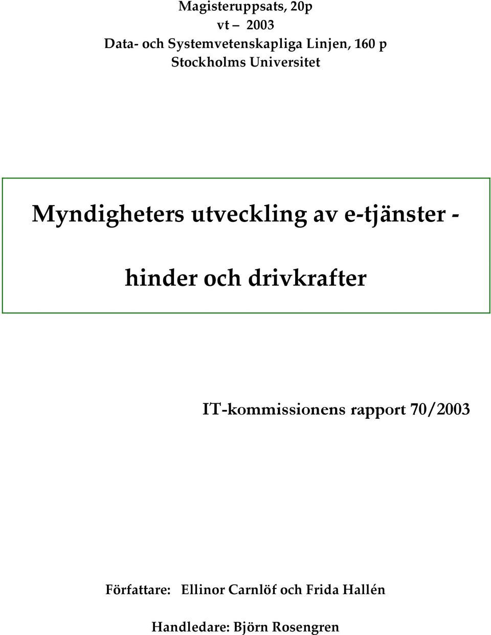 e-tjänster - hinder och drivkrafter IT-kommissionens rapport