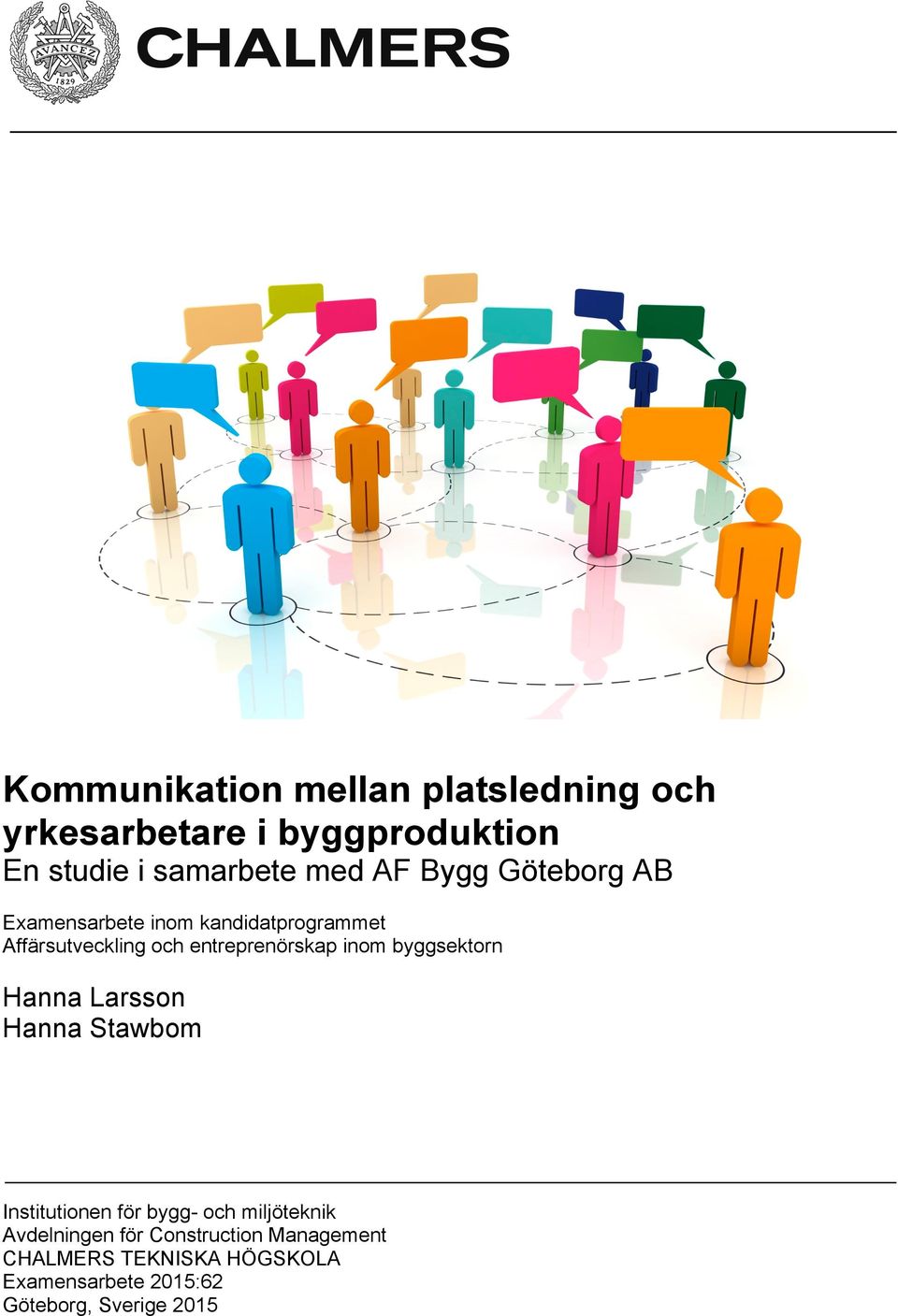 inom byggsektorn Hanna Larsson Hanna Stawbom Institutionen för bygg- och miljöteknik Avdelningen