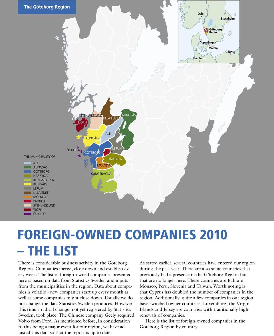 Data about companies is volatile - new companies start up every month as well as some companies might close down. Usually we do not change the data Statistics Sweden produces.