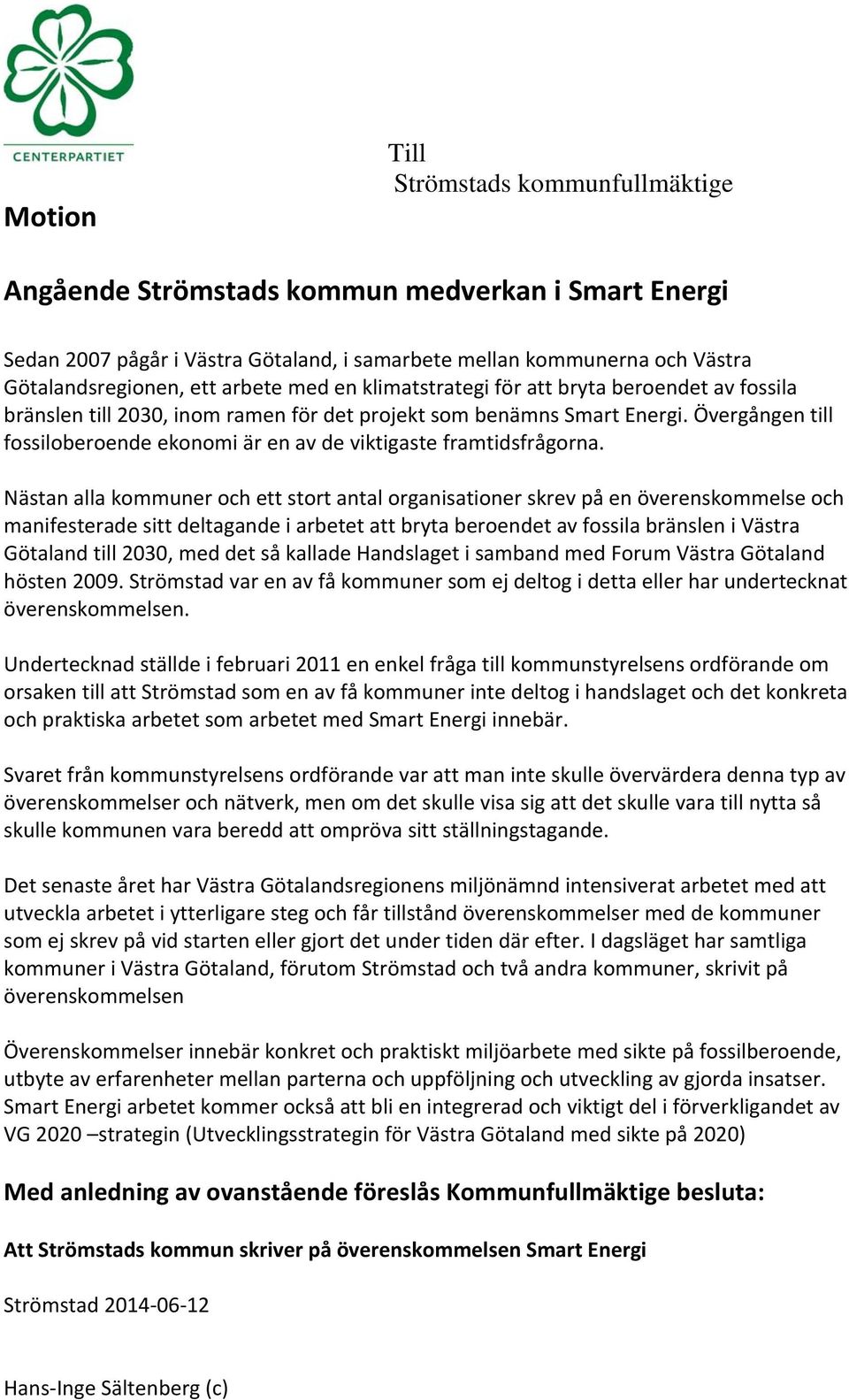 Övergången till fossiloberoende ekonomi är en av de viktigaste framtidsfrågorna.