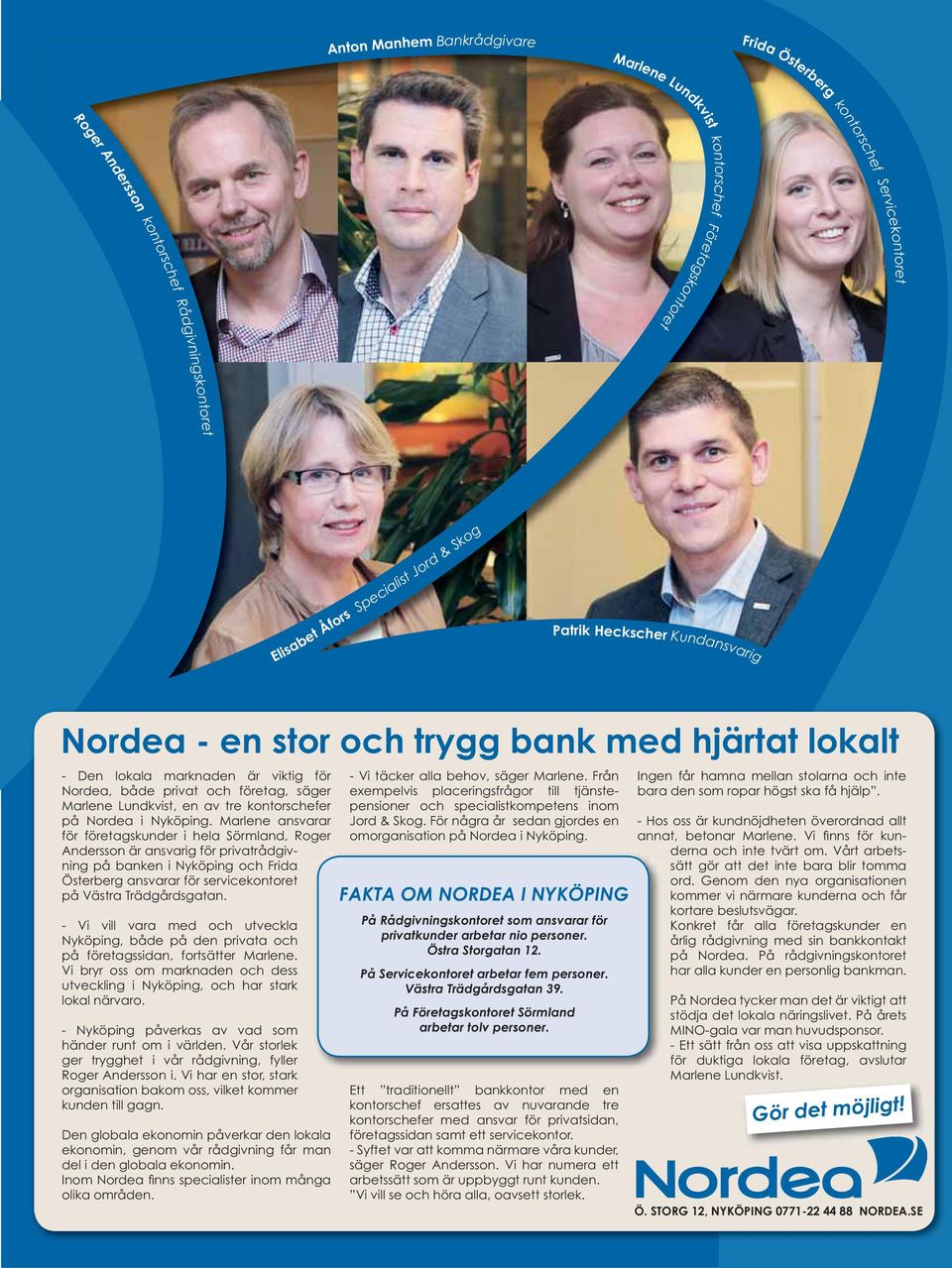 kontorschefer på Nordea i Nyköping.