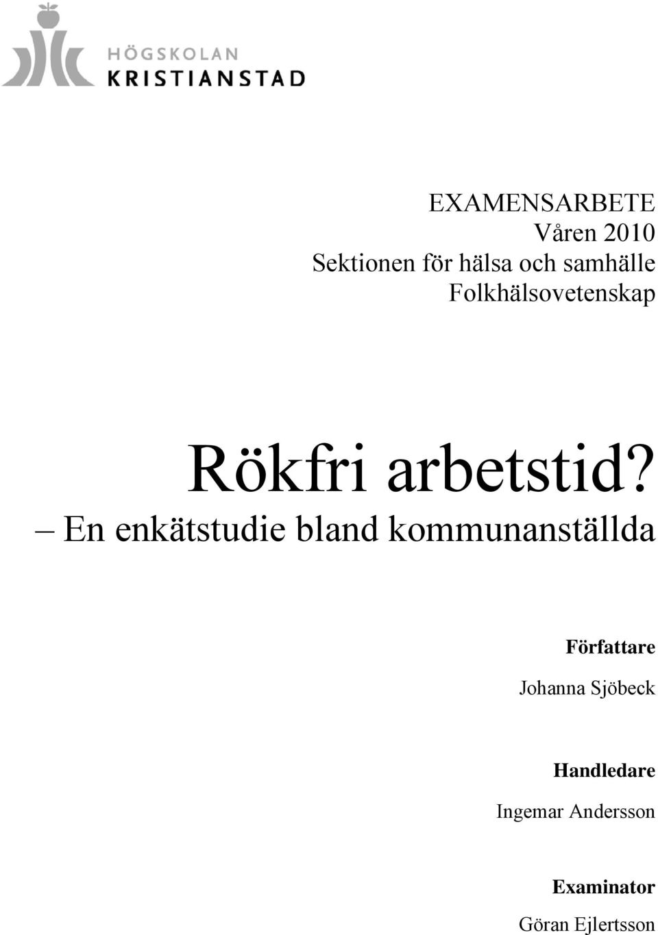 En enkätstudie bland kommunanställda Författare