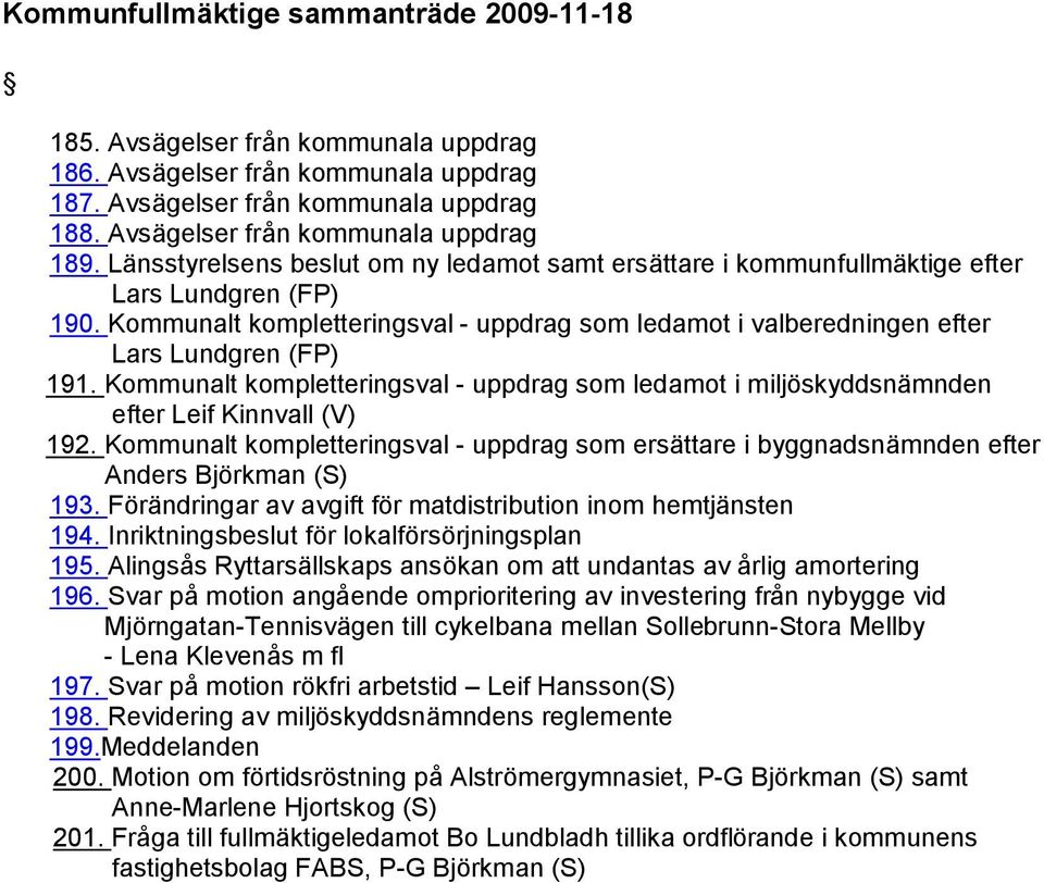 Kommunalt kompletteringsval - uppdrag som ledamot i miljöskyddsnä mnden efter Leif Kinnvall (V) 192.
