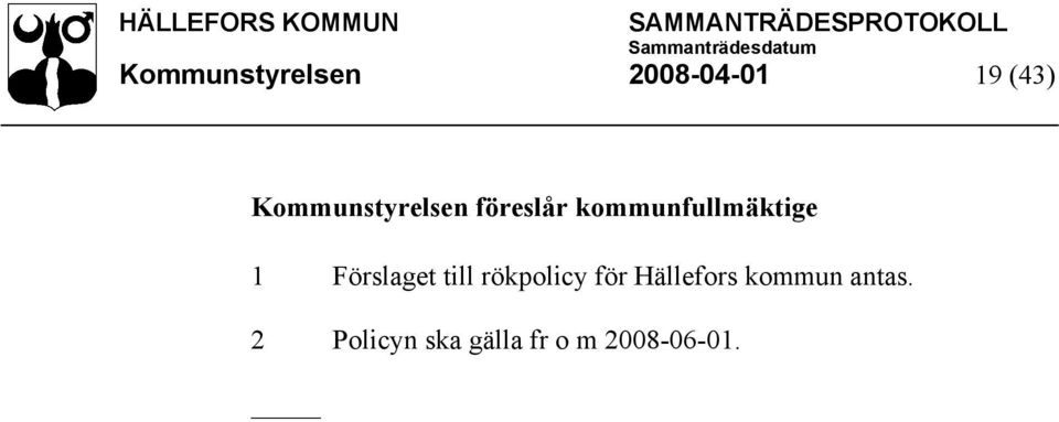 1 Förslaget till rökpolicy för Hällefors