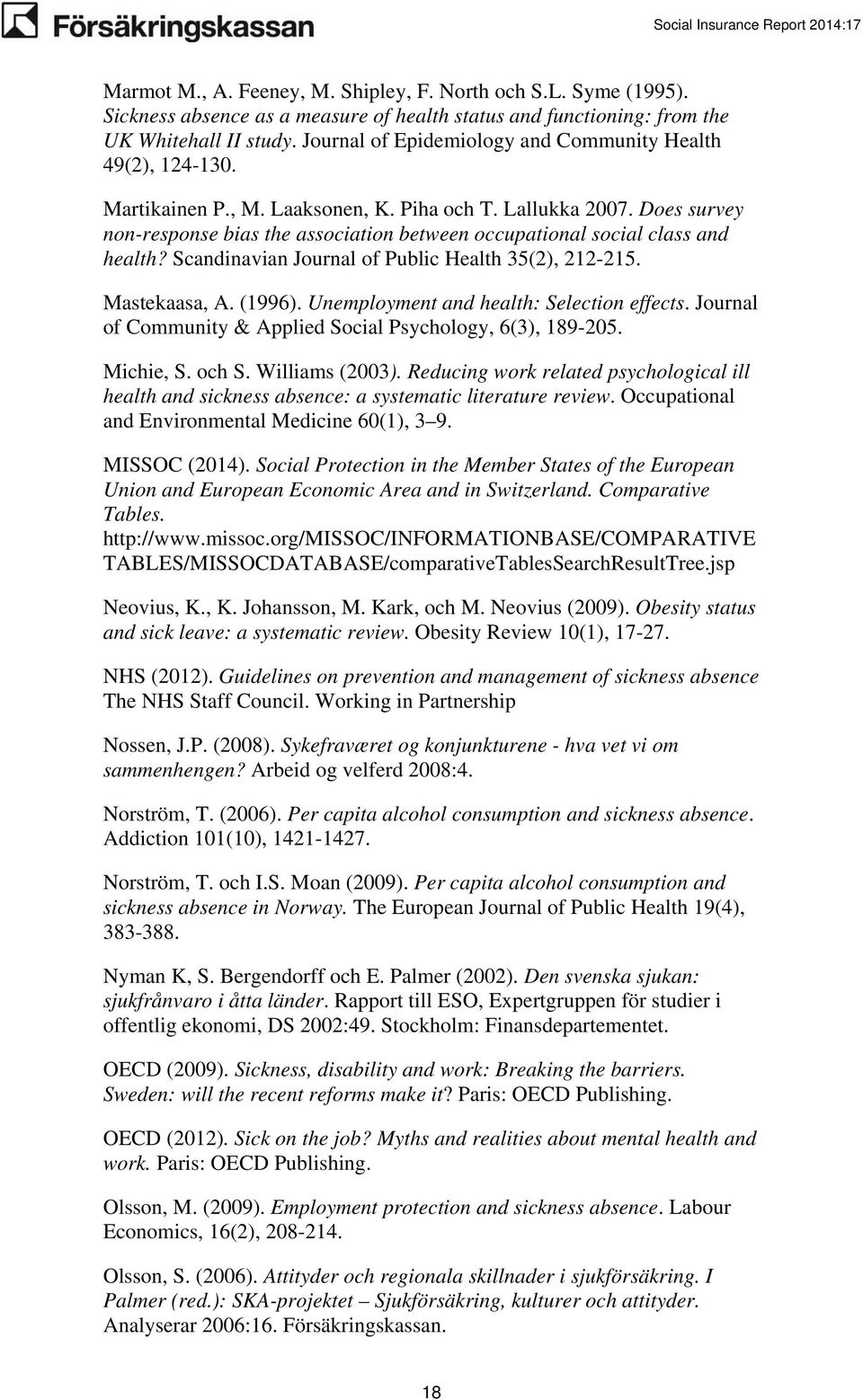 Does survey non-response bias the association between occupational social class and health? Scandinavian Journal of Public Health 35(2), 212-215. Mastekaasa, A. (1996).