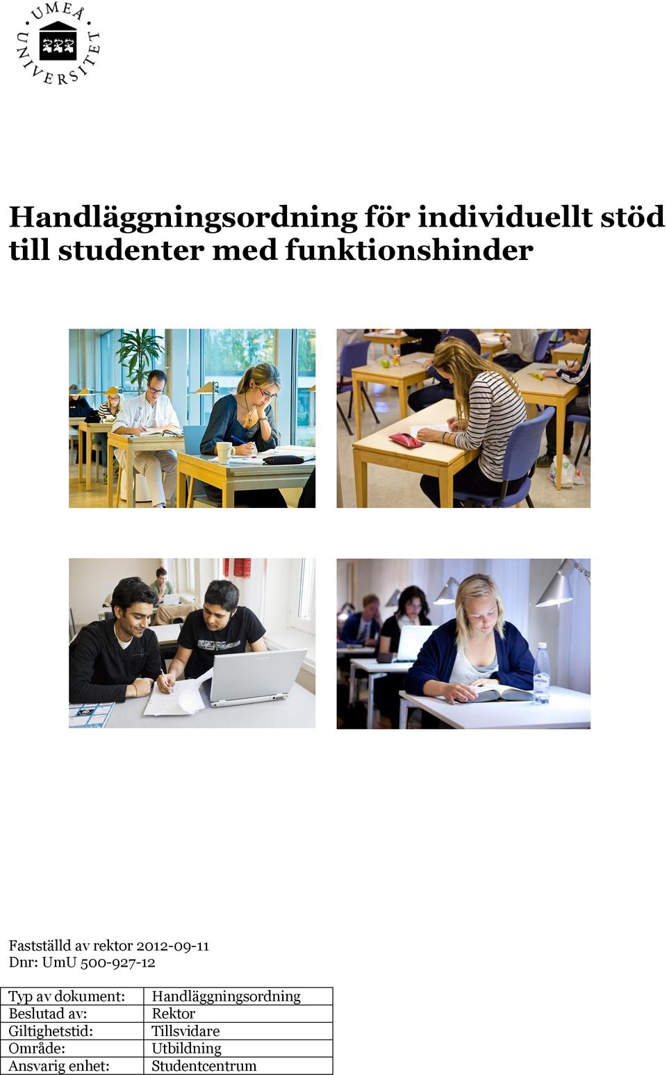 500-927-12 Typ av dokument: Beslutad av: Giltighetstid: