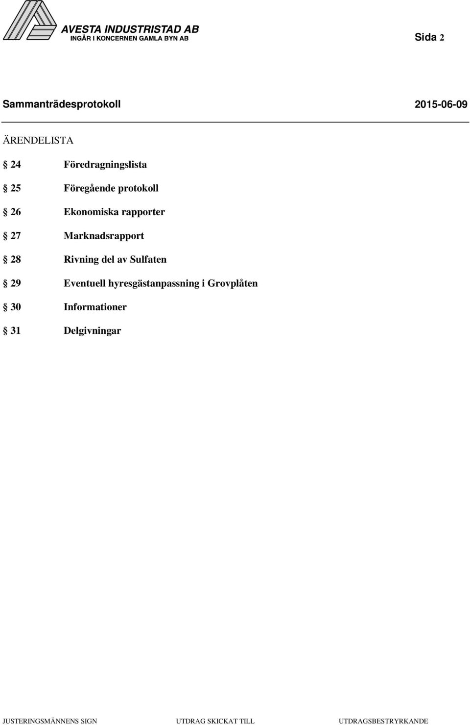 Marknadsrapport 28 Rivning del av Sulfaten 29