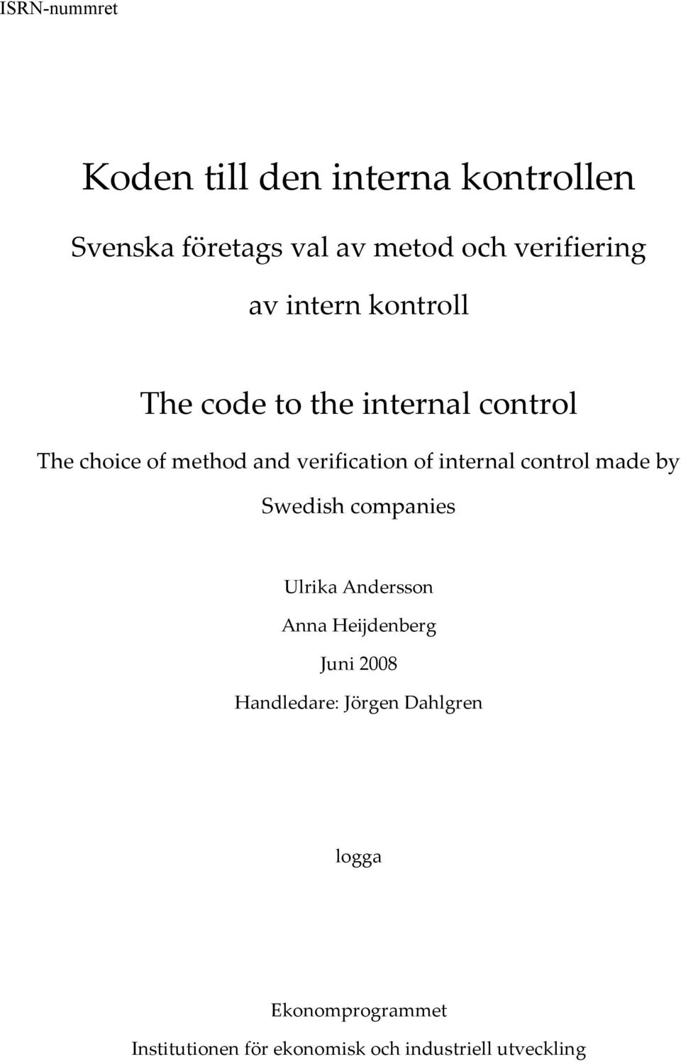 internal control made by Swedish companies Ulrika Andersson Anna Heijdenberg Juni 2008