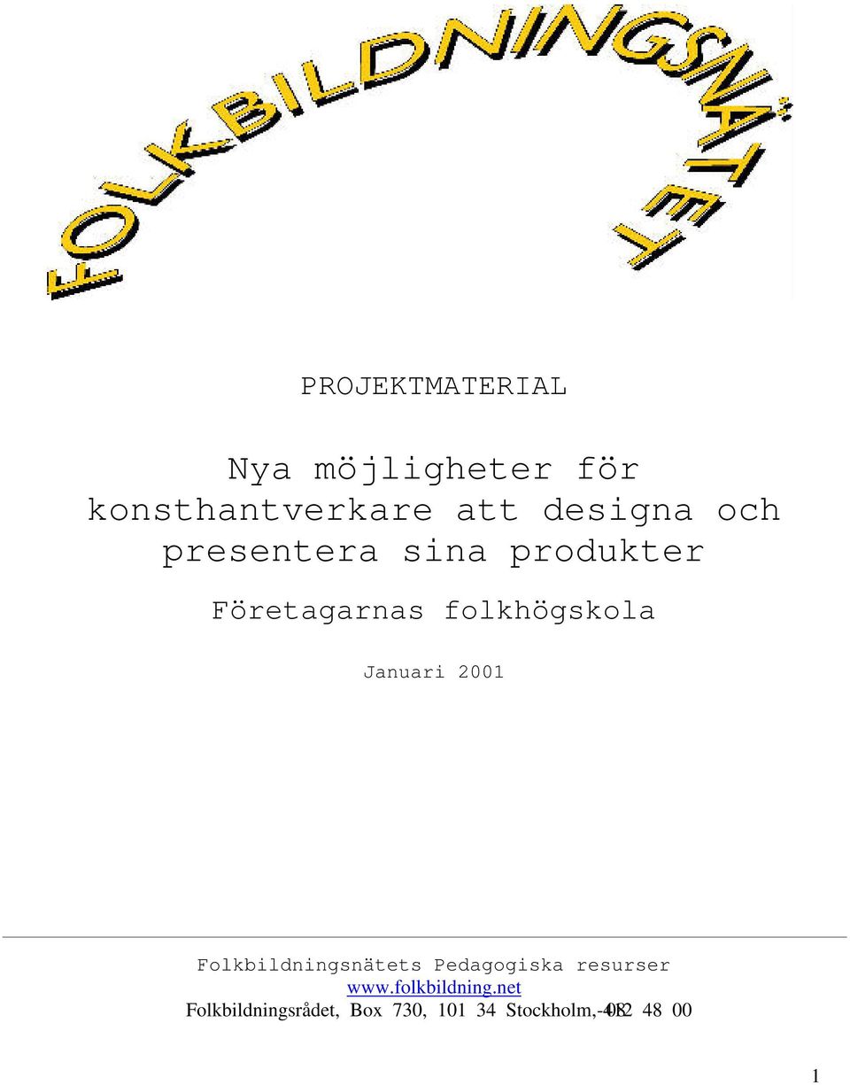 2001 Folkbildningsnätets Pedagogiska resurser www.folkbildning.