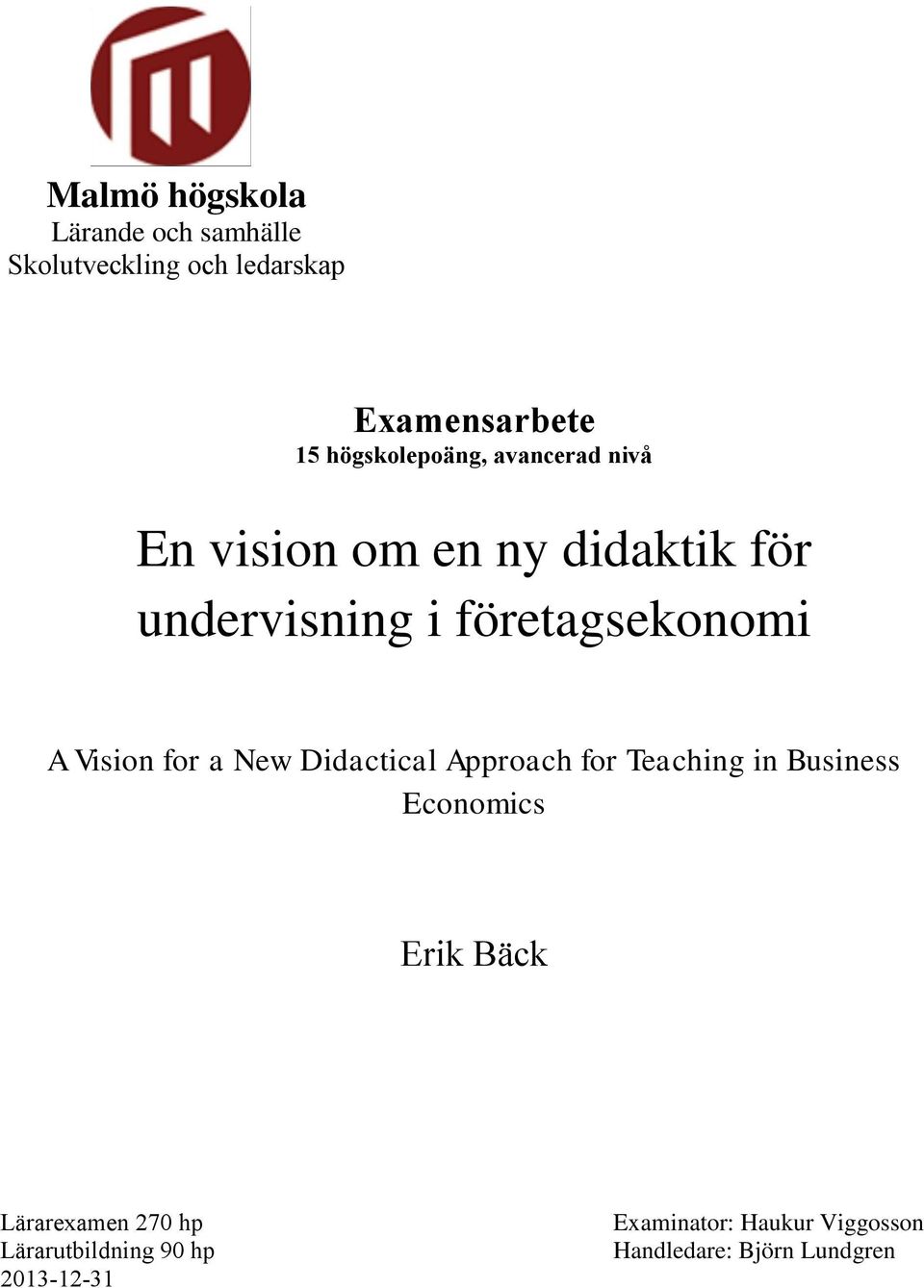 Didactical Approach for Teaching in Business Economics Erik Bäck Lärarexamen 270 hp