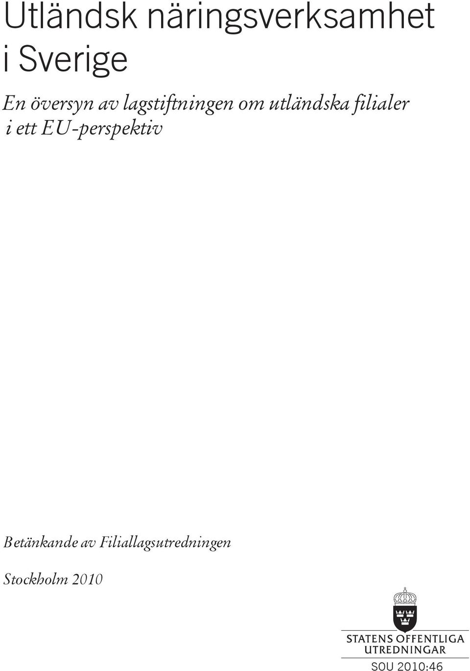 filialer i ett EU-perspektiv Betänkande av